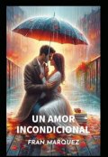 Portada del libro "Un Amor Incondicional"