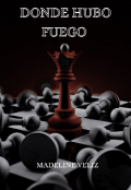 Portada del libro "Donde Hubo Fuego +21 Libro 1"