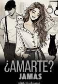 Portada del libro "¿amarte? Jamás"