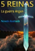 Portada del libro "5 Reinas. La guerra Argen."