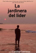 Portada del libro "La jardinera del lider"