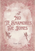Portada del libro "No Te Enamores De Jones"