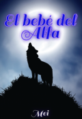 Portada del libro "El bebé del Alfa"