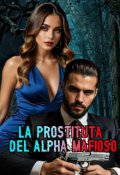 Portada del libro "La Prostituta Del Alpha Mafioso"