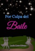 Portada del libro "Por Culpa del Baile"