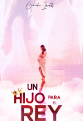 Portada del libro "Un hijo para el rey "