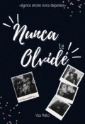 Portada del libro "Nunca te olvidé"