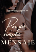 Portada del libro "Por Un Simple Mensaje "