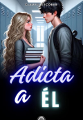 Portada del libro "Adicta A Él "