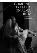 Portada del libro "Como no tratar a un alma rota"