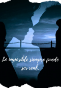 Portada del libro "Lo imposible siempre puede ser real"