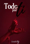 Portada del libro "Todo por ti"