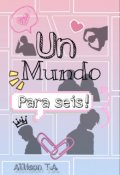 Portada del libro "Un mundo para seis"