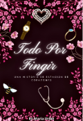 Portada del libro "Todo Por Fingir"