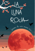 Portada del libro "La Luna Roja: Inicios De Una Nueva Era "