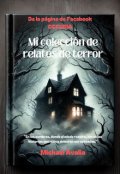 Portada del libro "Mi colección de relatos de terror."