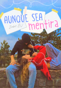 Portada del libro "Aunque Sea Mentira (proximamente) "