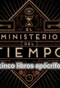 Portada del libro "Ministerio del Tiempo - cinco libros apocrifos"