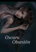 Portada del libro "Oscura Obsesión "