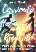 Portada del libro "Corriendo Hacia Tu Recuerdo "