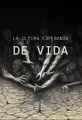 Portada del libro "La Ultima Esperanza de Vida"