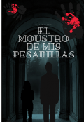 Portada del libro "El moustro de mis pesadillas "