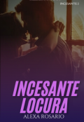 Portada del libro "Incesante Locura "