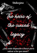 Portada del libro "The Heir´s Of The Cursed Legacy"