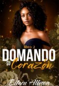 Portada del libro "Domando Su Corazón #2 (universo de Domadores)"