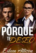 Portada del libro "Porque Te Deseo #3 (universo de domadores)"