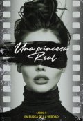 Portada del libro "Una Princesa Real-En busca de la verdad(libro 2)"