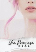 Portada del libro "Una Princesa Real (libro 1 )"