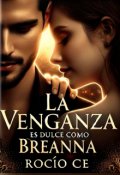 Portada del libro "La venganza es dulce como Breanna"