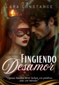 Portada del libro "Fingiendo Desamor"