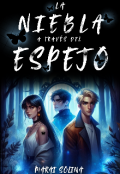 Portada del libro "La Niebla A Través Del Espejo "