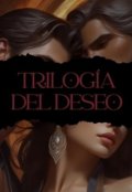 Portada del libro "Trilogia Del Deseo"