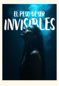 Portada del libro "El peso de ser invisibles "