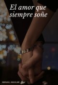 Portada del libro "El amor que siempre soñe "