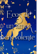 Portada del libro "Ecos de un amor benevolente "