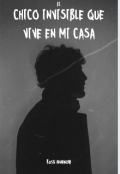 Portada del libro "El chico invisible que vive en mi casa"