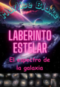 Portada del libro "Laberinto Estelar: El espectro de la galaxia "