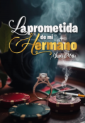 Portada del libro "La prometida de mi hermano "