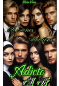 Portada del libro "Obsesiones Adictivas / Adicto A Ti"