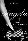 Portada del libro "Angela◇abogada de la mafia "