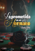 Portada del libro "La prometida de mi hermano "