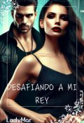 Portada del libro "Desafiendo a mi Rey"