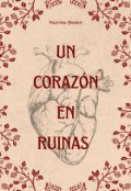 Portada del libro "Un corazón en ruinas "