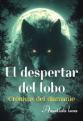 Portada del libro "El despertar del lobo. Crónicas del diamante"