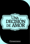 Portada del libro "Una decisión de amor "