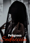 Portada del libro "Peligrosa Seducción "